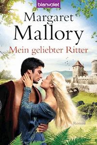 Mein geliebter Ritter - Margaret Mallory - E-Book