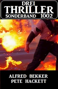 Drei Thriller Sonderband 1002 - Alfred Bekker - E-Book