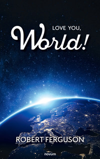 Love You, World! - Robert Ferguson - E-Book
