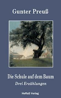Die Schule auf dem Baum - Gunter Preuß - E-Book