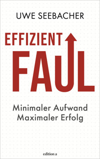 Effizient faul - Uwe Seebacher - E-Book
