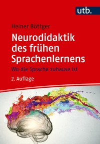 Neurodidaktik des frühen Sprachenlernens - Heiner Böttger - E-Book