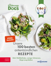 Die Ernährungs-Docs – Unsere 100 besten antientzündlichen Rezepte - Matthias Riedl - E-Book