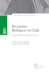 Invasiones biológicas en Chile - Fabián Jaksic Andrade - E-Book