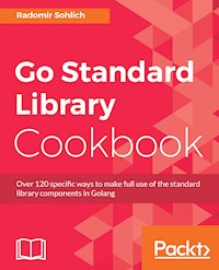 Go Standard Library Cookbook - Radomír Sohlich - E-Book