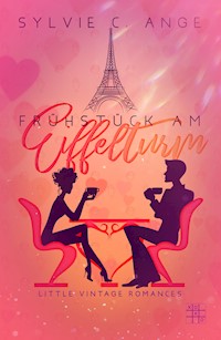 Frühstück am Eiffelturm - Sylvie C. Ange - E-Book