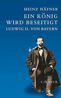 Ein König wird beseitigt - Heinz Häfner - E-Book