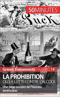 La Prohibition ou la lutte contre l'alcool - Quentin Convard - E-Book