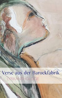 Verse aus der Barockfabrik - Martin Ebner - E-Book
