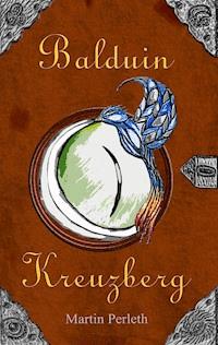 Balduin Kreuzberg - Martin Perleth - E-Book