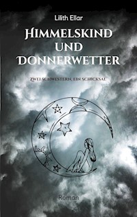 Himmelskind und Donnerwetter - Lilith Ellar - E-Book