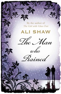 The Man Who Rained - Ali Shaw - E-Book