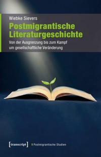 Postmigrantische Literaturgeschichte - Wiebke Sievers - kostenlos E-Book