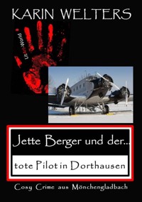 Jette Berger und der tote Pilot in Dorthausen - Karin Welters - E-Book