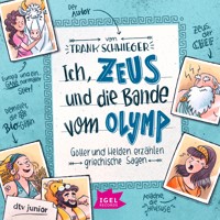 Ich, Zeus, und die Bande vom Olymp - Frank Schwieger - Hörbuch