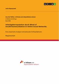 Arbeitgeberreputation durch Word of mouth-Kommunikation in Online Social Networks. - Julia Klapczynski - E-Book