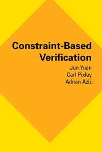 Constraint-Based Verification - Jun Yuan - E-Book