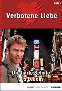 Verbotene Liebe - Folge 06 - Katharina Verl - E-Book