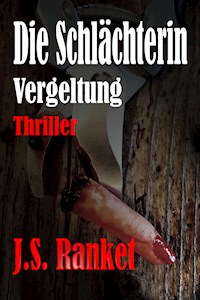 Die Schlächterin - Vergeltung - J.S. Ranket - E-Book