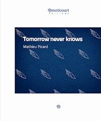 Tomorrow never knows - Mathieu Picard - E-Book