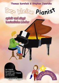 Der kleine Pianist spielt und singt besinnliche Lieder - Thomas Kornfeld - E-Book