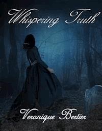 Whispering Truth - Veronique Bertier - E-Book