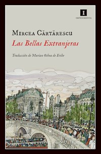 Las Bellas Extranjeras - Mircea Cartarescu - E-Book