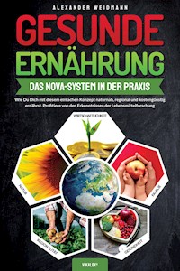 Gesunde Ernährung – Das Nova-System in der Praxis - Alexander Weidmann - E-Book