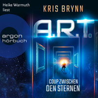 A.R.T. - Coup zwischen den Sternen (Ungekürzte Lesung) - Kris Brynn - Hörbuch