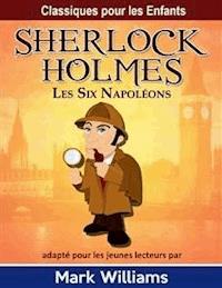 Sherlock Holmes: Les Six Napoléons - Mark Williams - E-Book