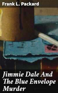 Jimmie Dale And The Blue Envelope Murder - Frank L. Packard - E-Book