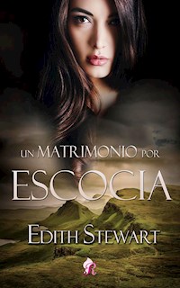 Un matrimonio por Escocia - Edith Stewart - E-Book