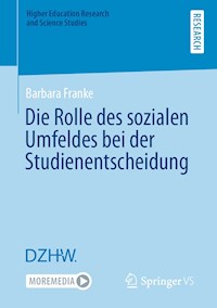 Die Rolle des sozialen Umfeldes bei der Studienentscheidung - Barbara Franke - E-Book
