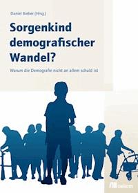 Sorgenkind demografischer Wandel? - Daniel Bieber - E-Book