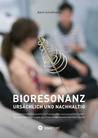 Bioresonanz - ursächlich und nachhaltig - Karin Schußmann - E-Book