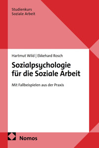 Sozialpsychologie für die Soziale Arbeit - Hartmut Wild - E-Book