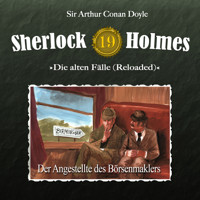 Sherlock Holmes, Die alten Fälle (Reloaded), Fall 19: Der Angestellte des Börsenmaklers - Arthur Conan Doyle - Hörbuch