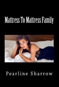 Mattress To Mattress Family: Taboo Incest Erotica - Pearline Sharrow - E-Book