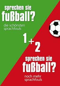 Sprechen Sie Fußball I & II - Günther Eisenhuber - E-Book