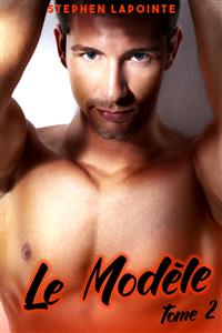 Le Modèle - Tome 2 - Stephen Lapointe - E-Book