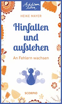 Hinfallen und aufstehen - Heike Mayer - E-Book