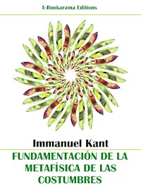 Fundamentación de la metafísica de las costumbres - Immanuel Kant - E-Book