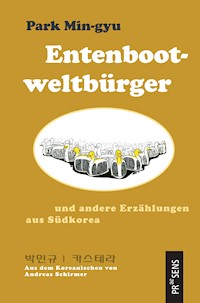 Entenbootweltbürger und andere Erzählungen aus Südkorea - Park Min-gyu - E-Book