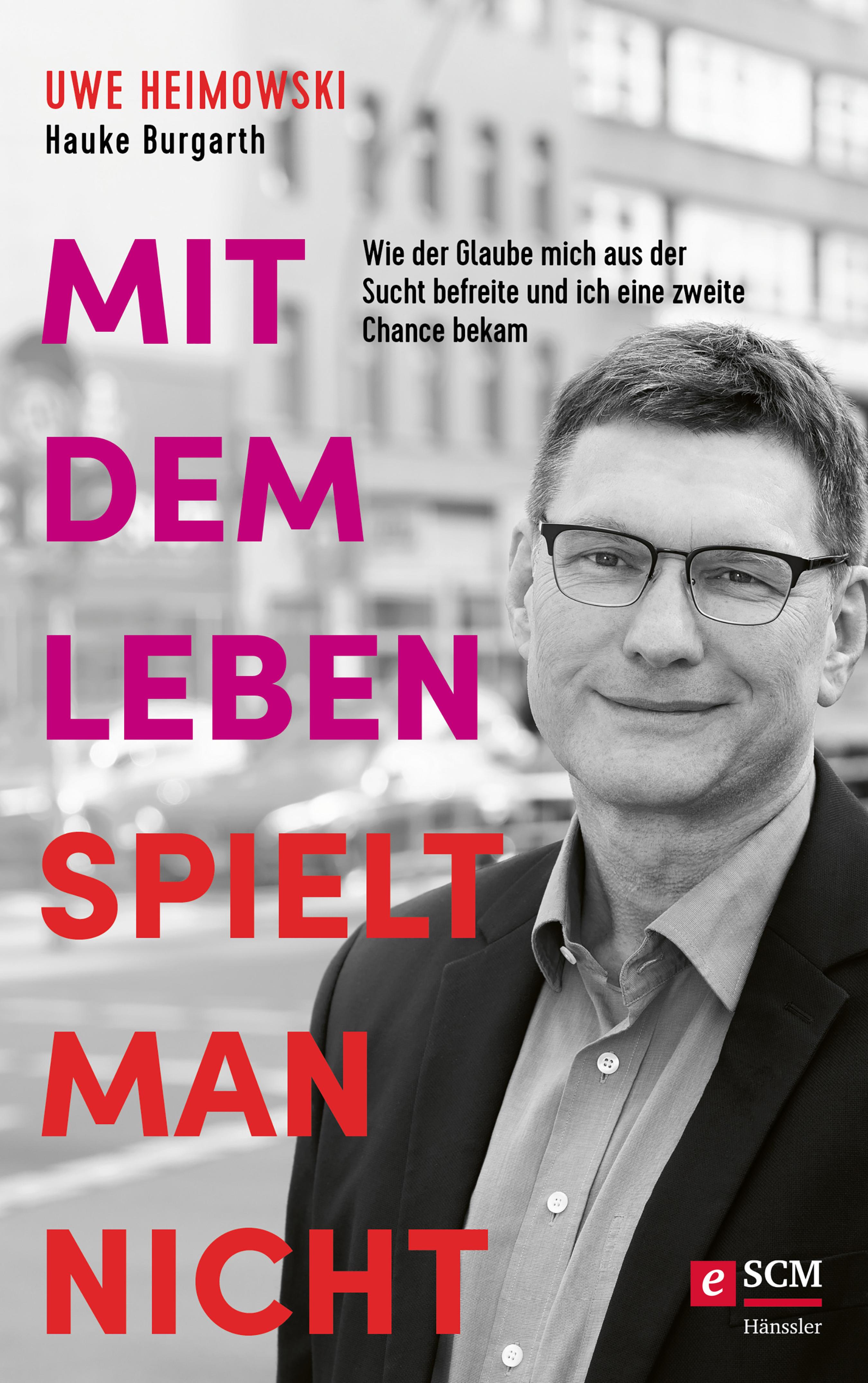 Mit dem Leben spielt man nicht - Uwe Heimowski - E-Book