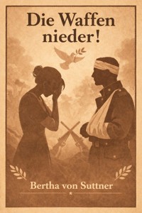 Die Waffen nieder! - Bertha von Suttner - E-Book