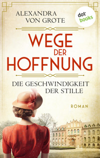Wege der Hoffnung - Die Geschwindigkeit der Stille - Alexandra von Grote - E-Book