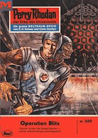 Perry Rhodan 320: Operation Blitz - Clark Darlton - E-Book