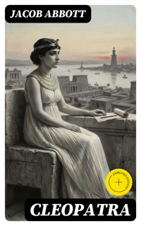 Cleopatra - Jacob Abbott - E-Book