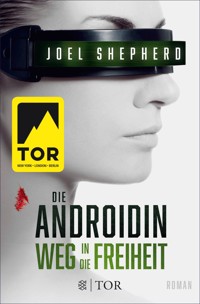 Die Androidin - Weg in die Freiheit - Joel Shepherd - E-Book