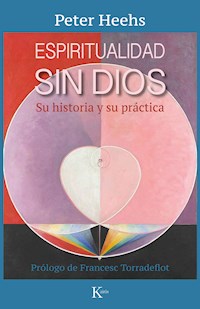 Espiritualidad sin Dios - Peter Heehs - E-Book